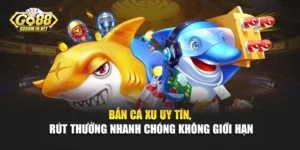 Bắn Cá Xu Uy Tín, Rút Thưởng Nhanh Chóng Không Giới Hạn