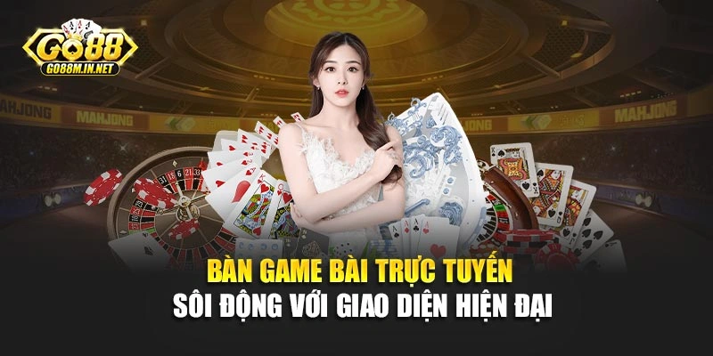 Bàn game bài trực tuyến sôi động với giao diện hiện đại
