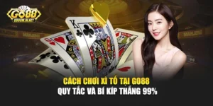 Cách Chơi Xì Tố Tại Go88 - Quy Tắc Và Bí Kíp Thắng 99%
