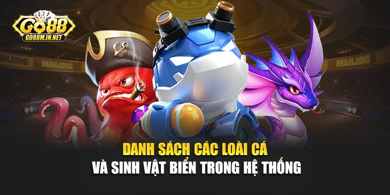 Danh sách các loài cá và sinh vật biển trong hệ thống