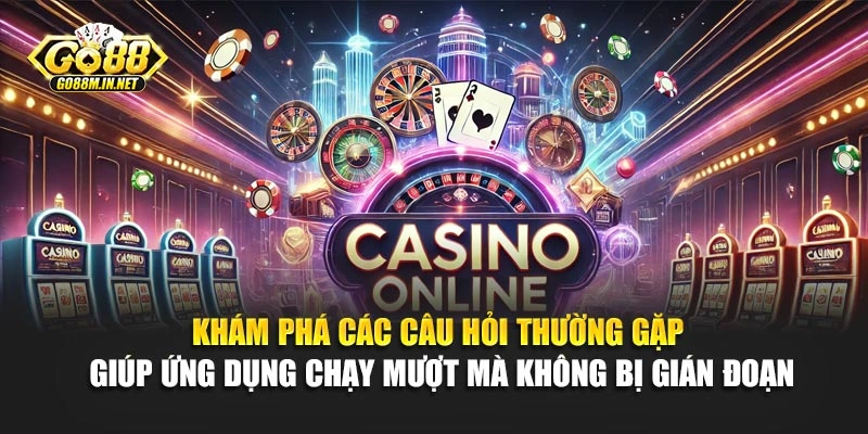 Khám phá các câu hỏi thường gặp giúp ứng dụng chạy mượt mà không bị gián đoạn