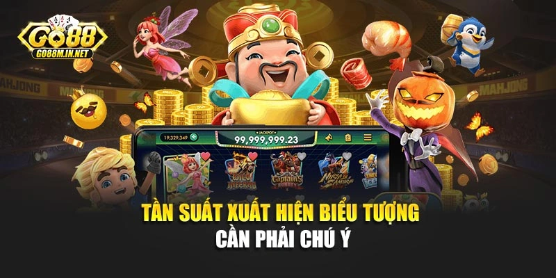 Tần suất xuất hiện biểu tượng cần phải chú ý