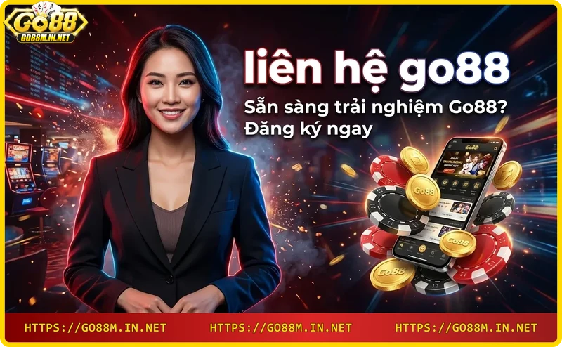 Đăng ký Go88 nhận hỗ trợ ưu tiên