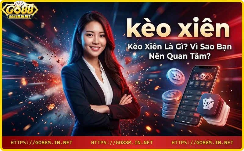 kèo xiên kết hợp nhiều kèo bóng đá