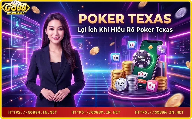 Lợi ích khi hiểu rõ poker Texas: cúp vàng và chip bài