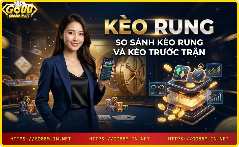 So sánh kèo rung và kèo trước trận: bên trái tĩnh, bên phải biến động