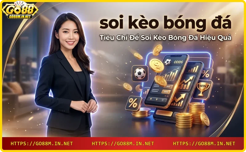 Tiêu chí soi kèo bóng đá hiệu quả